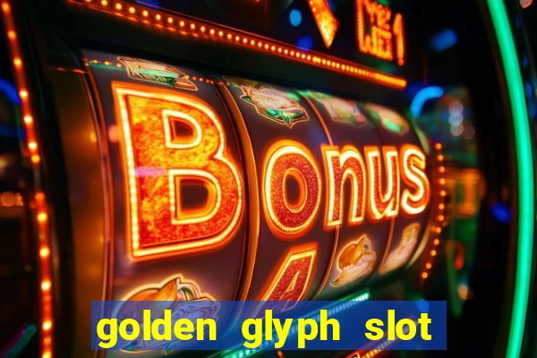 golden glyph slot free play