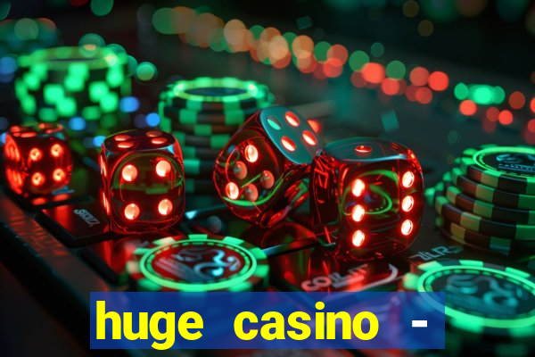 huge casino - jogos de cassino