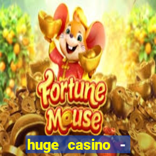 huge casino - jogos de cassino