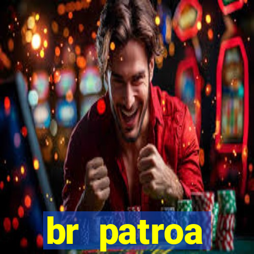 br patroa plataforma jogo online