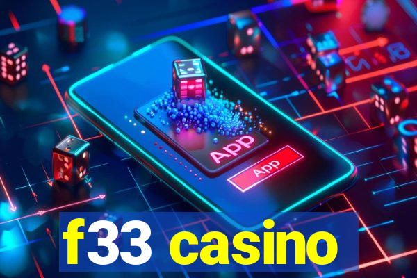 f33 casino