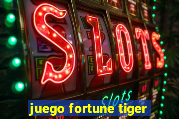 juego fortune tiger