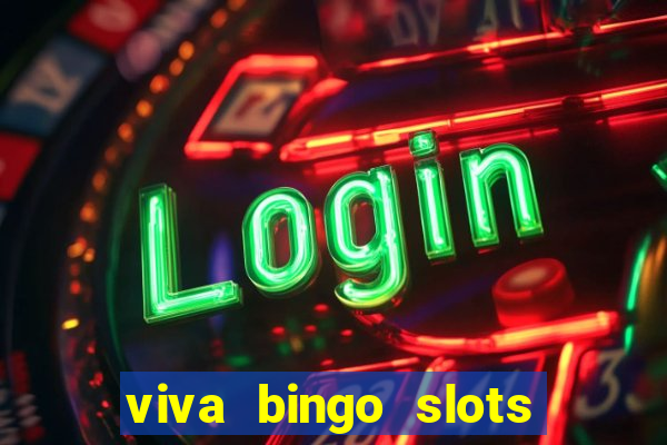 viva bingo slots casino gratis