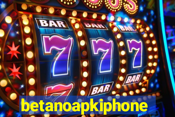 betanoapkiphone