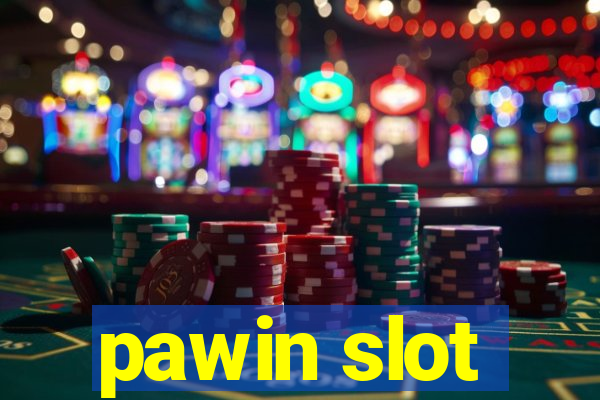 pawin slot