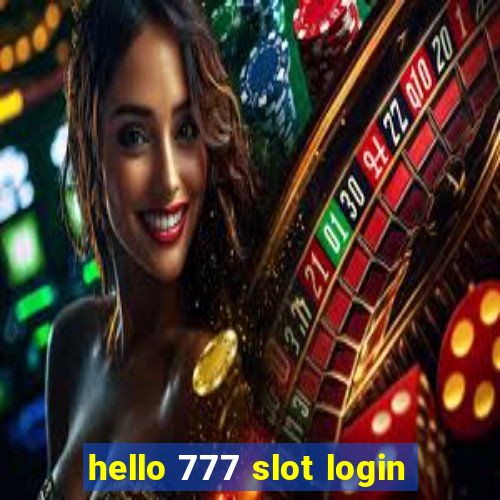 hello 777 slot login