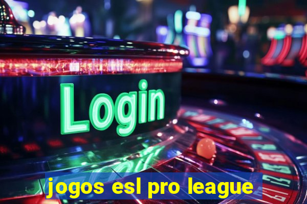 jogos esl pro league