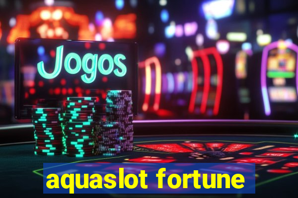 aquaslot fortune