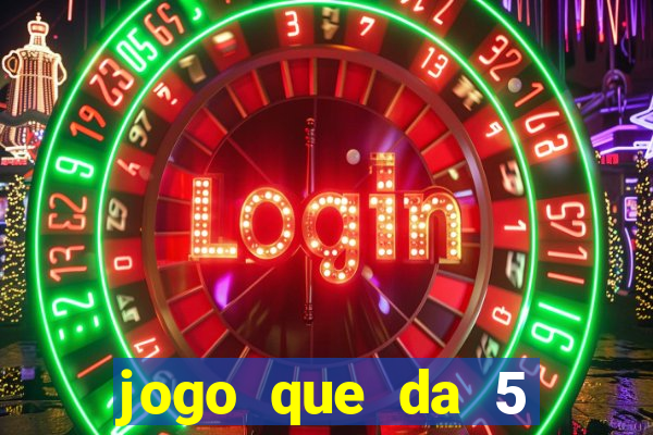 jogo que da 5 rodadas gratis