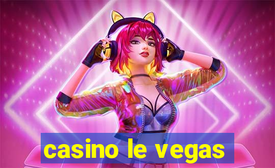 casino le vegas