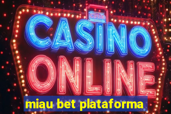 miau bet plataforma