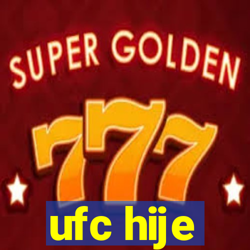 ufc hije