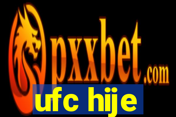 ufc hije