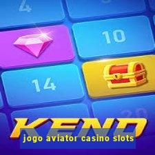 jogo aviator casino slots