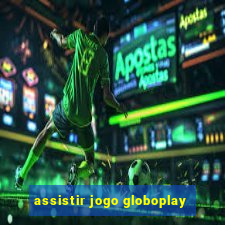 assistir jogo globoplay