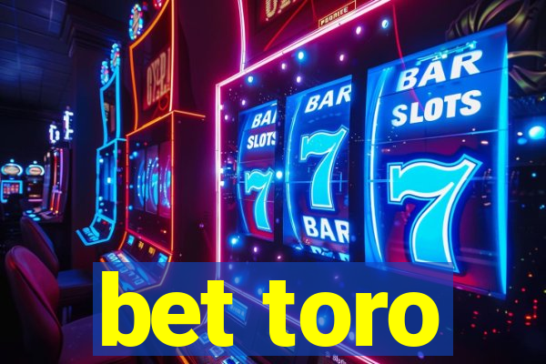 bet toro