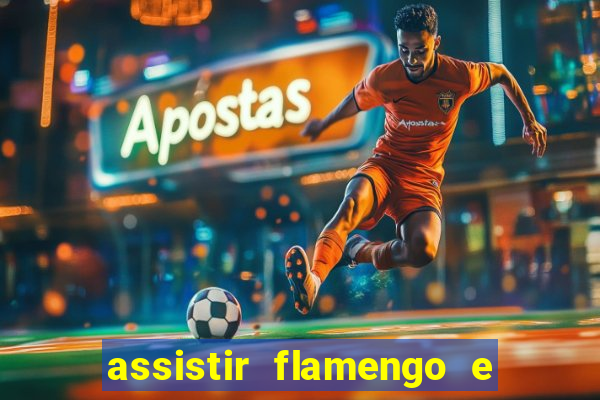 assistir flamengo e grêmio multicanais