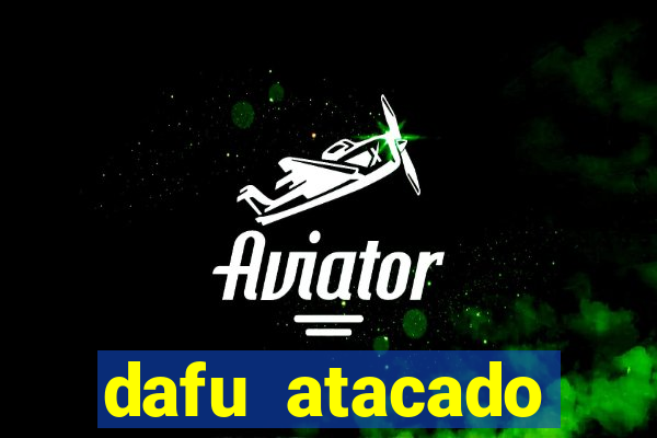 dafu atacado reclame aqui