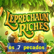 os 7 pecados capitais filme