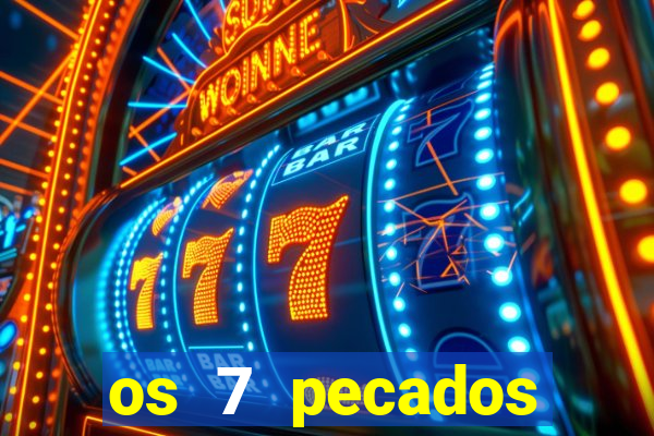 os 7 pecados capitais filme