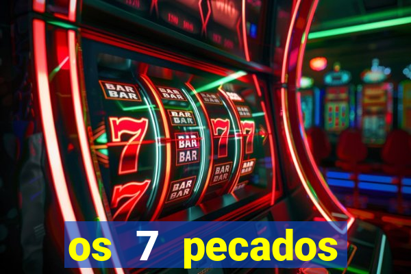 os 7 pecados capitais filme