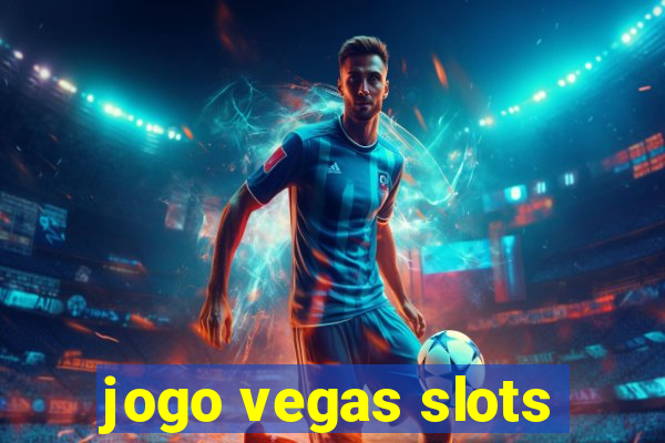 jogo vegas slots