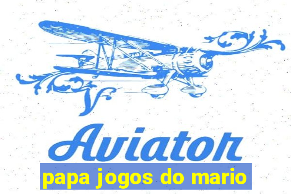 papa jogos do mario