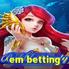 em betting