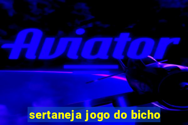 sertaneja jogo do bicho