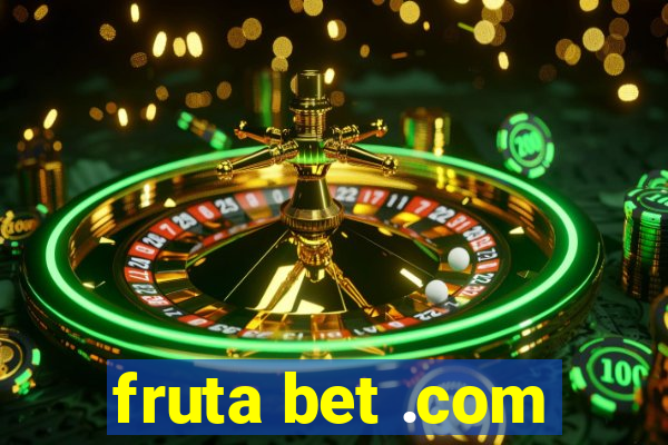 fruta bet .com