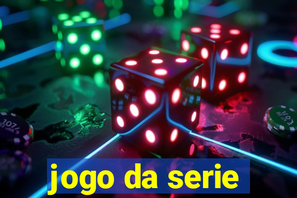 jogo da serie