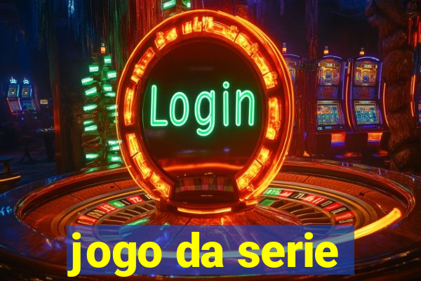 jogo da serie