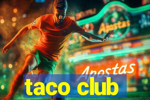 taco club