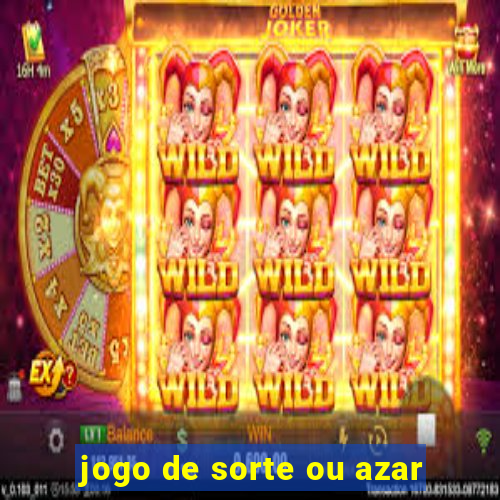 jogo de sorte ou azar