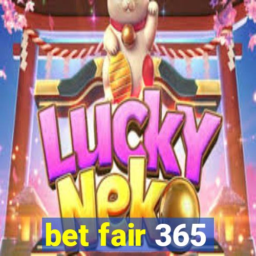 bet fair 365