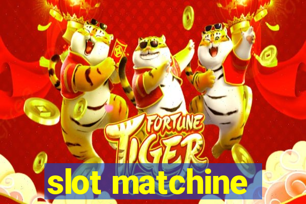 slot matchine