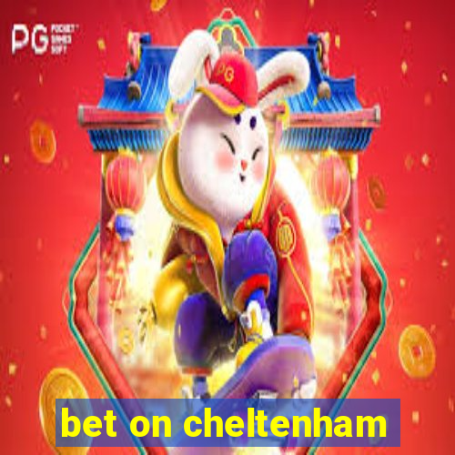 bet on cheltenham