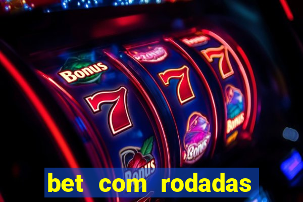 bet com rodadas grátis no cadastro