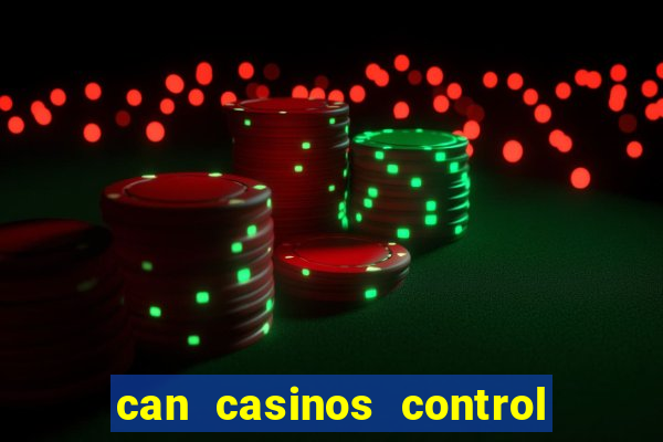 can casinos control slot machines