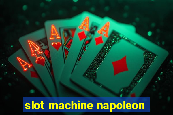 slot machine napoleon