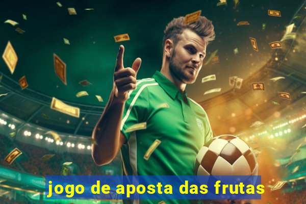 jogo de aposta das frutas