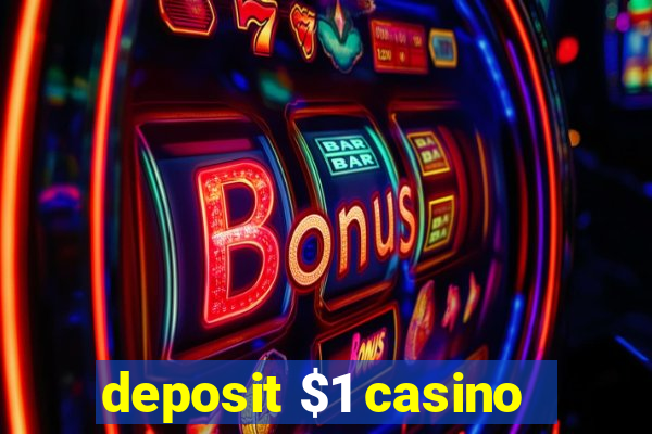 deposit $1 casino