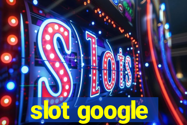 slot google