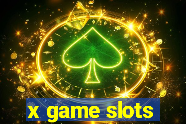 x game slots