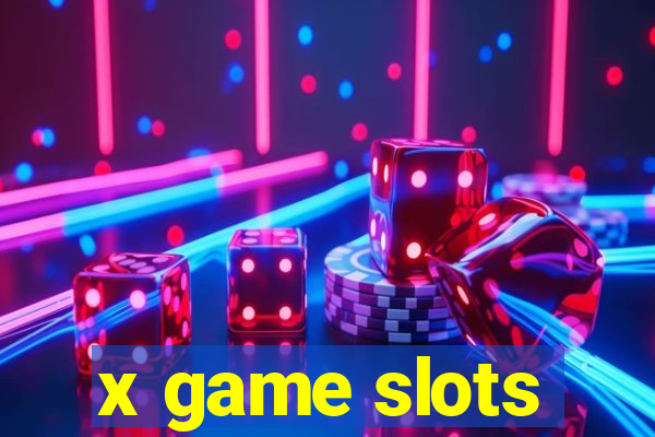 x game slots