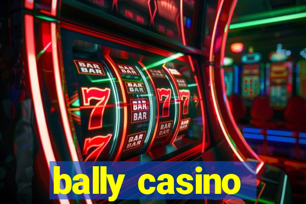 bally casino