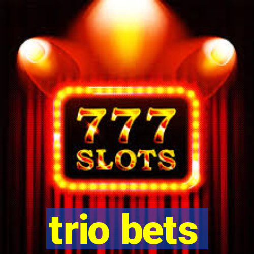 trio bets