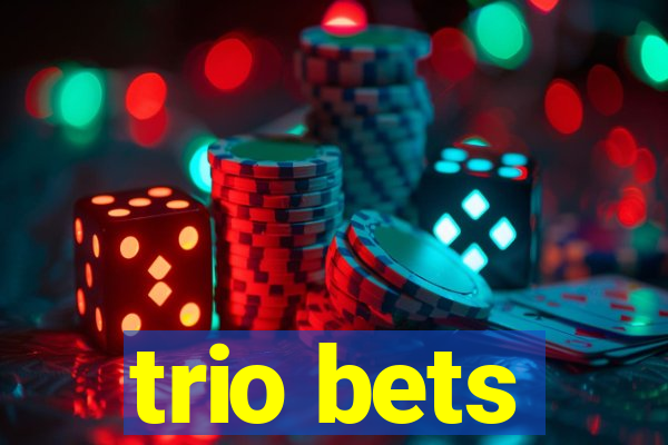 trio bets