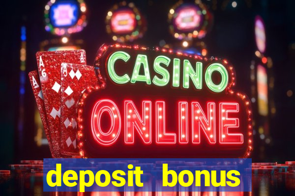 deposit bonus casino online