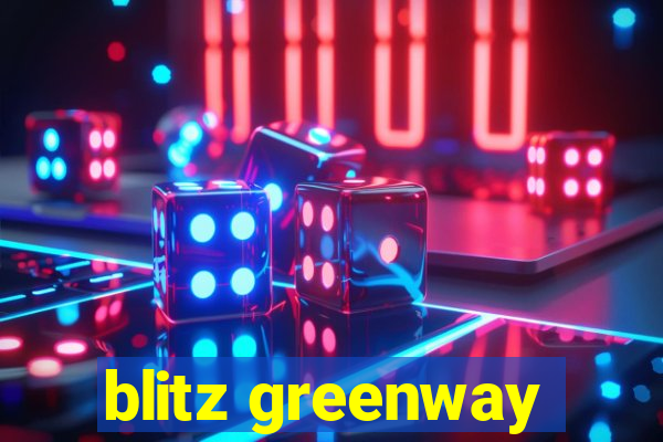 blitz greenway